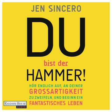 Du bist der Hammer! - Jen Sincero