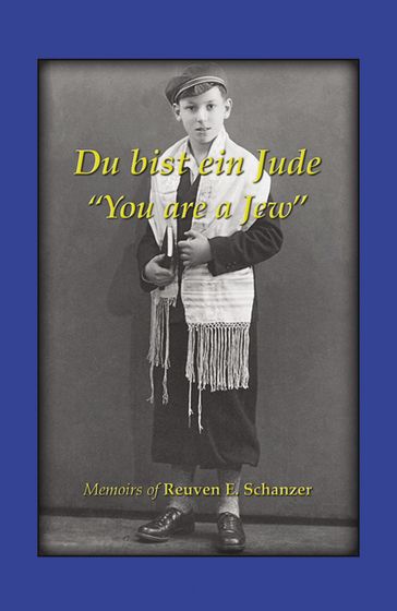 Du bist ein Jude "You are a Jew" - Reuven S. Schanzer