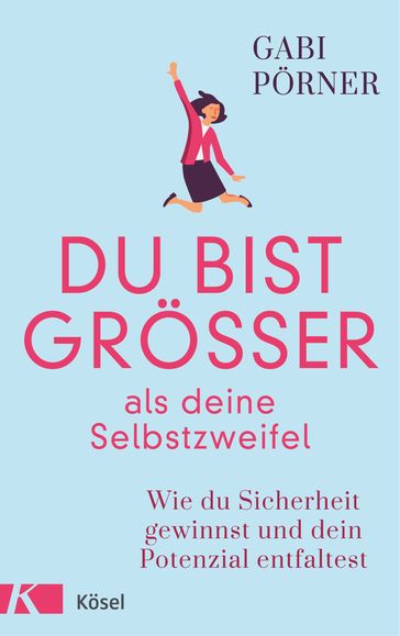 Du bist großer als deine Selbstzweifel - Gabi Porner