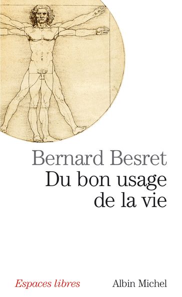 Du bon usage de la vie - Bernard Besret