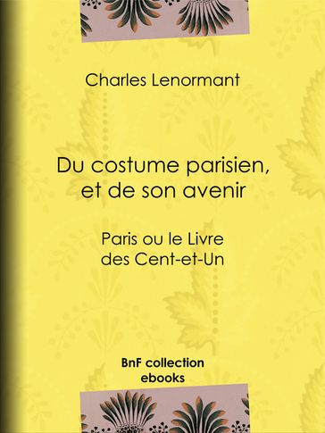 Du costume parisien, et de son avenir - Charles Lenormant