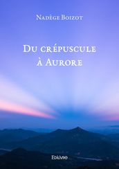 Du crépuscule à Aurore