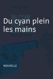 Du cyan plein les mains