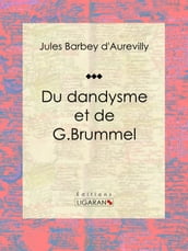Du dandysme et de G. Brummel