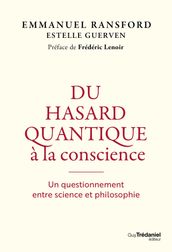 Du hasard quantique à la conscience - Un voyage philosophique