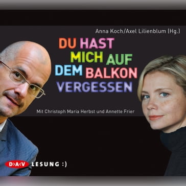 Du hast mich auf dem Balkon vergessen - Anne Koch - Axel Lilienblum