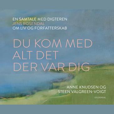 Du kom med alt det der var dig - Anne Knudsen - Steen Valgreen-Voigt