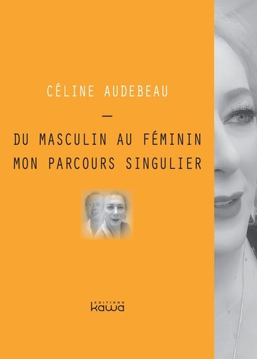 Du masculin au féminin, mon parcours singulier - Céline Audebeau