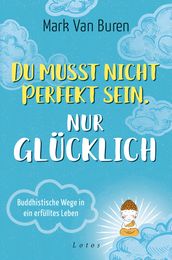 Du musst nicht perfekt sein, nur glücklich