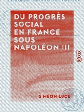 Du progrès social en France sous Napoléon III