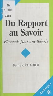 Du rapport au savoir : Éléments pour une théorie