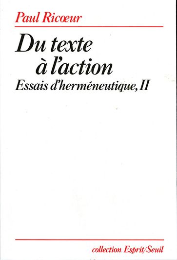 Du texte à l'action. Essais d'herméneutique, t. 2 - Paul Ricoeur