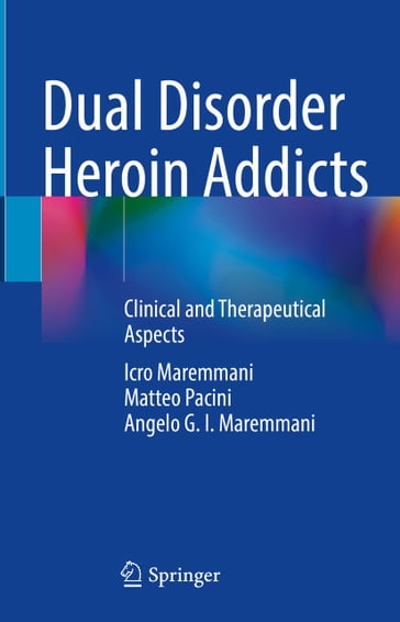Dual Disorder Heroin Addicts - Icro Maremmani - Matteo Pacini - Angelo G. I. Maremmani