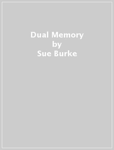 Dual Memory - Sue Burke