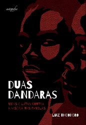 Duas Dandaras: vidas e lutas contra a miséria nas favelas