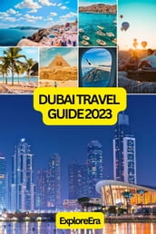 Dubai Travel Guide 2023