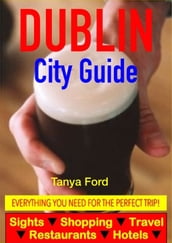 Dublin City Guide - Sightseeing, Hotel, Restaurant, Travel & Shopping Highlights