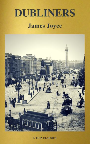 Dubliners (Active TOC, Free Audiobook) (A to Z Classics) - A to z Classics - Joyce James