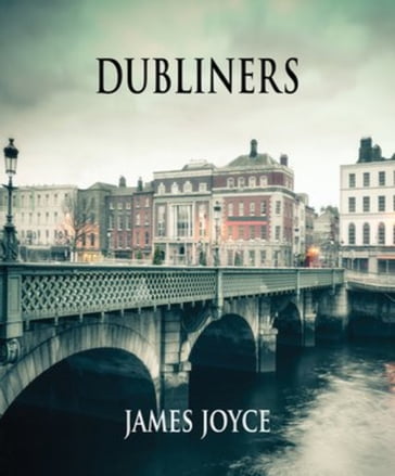 Dubliners (Classic Annotated Edition) - Joyce James