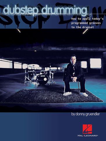 Dubstep Drumming (Includes Audio Exercises) - DONNY GRUENDLER