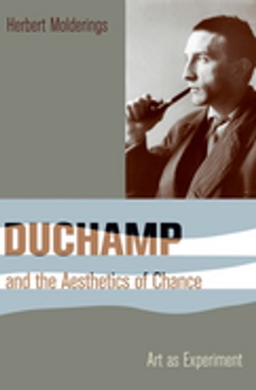 Duchamp and the Aesthetics of Chance - Herbert Molderings