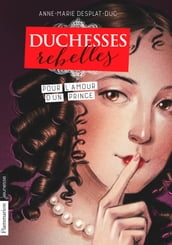 Duchesses rebelles (Tome 3) - Pour l amour d un prince