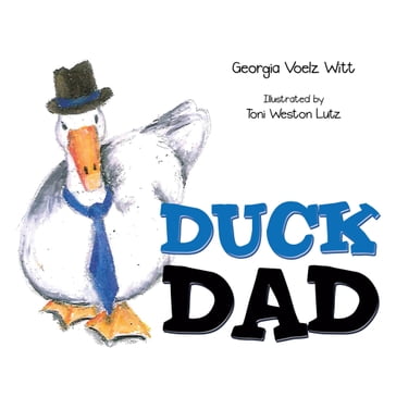 Duck Dad - Georgia Voelz Witt