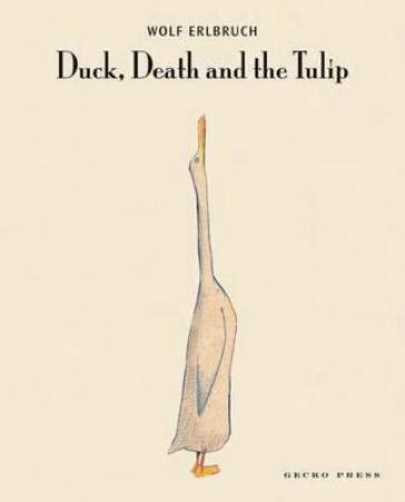 Duck, Death and the Tulip - Wolf Erlbruch