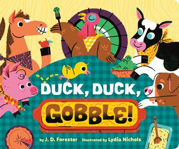 Duck, Duck, Gobble! - J. D. Forester