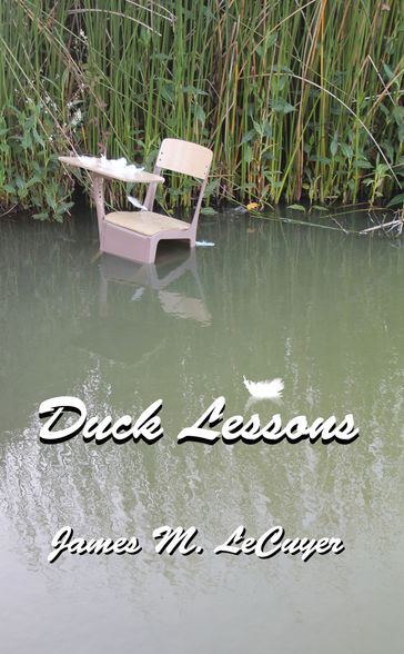 Duck Lessons - James M. LeCuyer