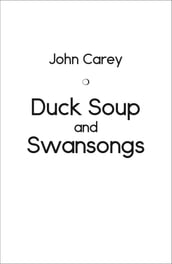 Duck Soup and Swansongs