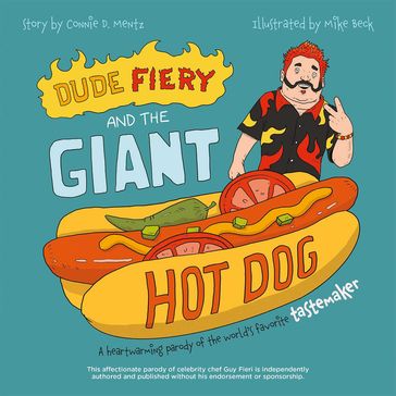 Dude Fiery and the Giant Hot Dog - Ulysses Press