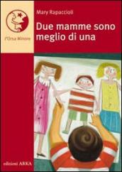 Due mamme sono meglio di una