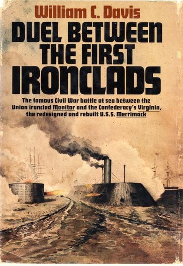 Duel Between the First Ironclads - William C. Davis