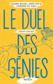 Le Duel des génies - Quand Michel-Ange défie Léonard de Vinci