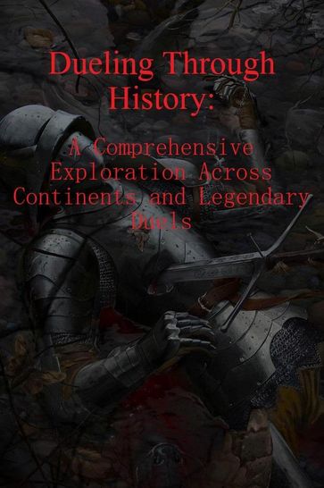 Dueling Through History: A Comprehensive Exploration Across Continents and Legendary Duels - Prince of Xamayca