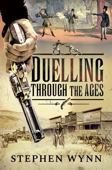 Duelling Through the Ages - Stephen Wynn