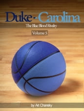 Duke - Carolina - Volume 5 The Blue Blood Rivalry