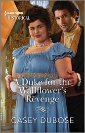 A Duke for the Wallflower s Revenge