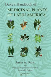 Duke s Handbook of Medicinal Plants of Latin America