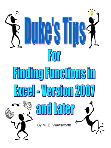 Duke's Tips For Finding Functions in Excel: Version 2007 and Later - M. D. Wadsworth