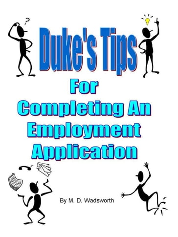Duke's Tips for Completing an Employment Application - M. D. Wadsworth