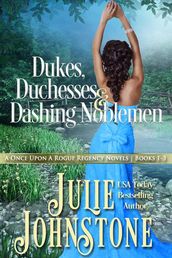 Dukes, Duchesses & Dashing Noblemen: A Once Upon A Rogue Regency Novels, Books 1-3