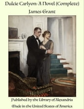 Dulcie Carlyon: A Novel (Complete)