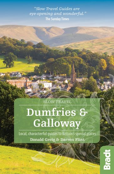 Dumfries and Galloway (Slow Travel): Local, characterful guides to Britain's Special Places - Donald Greig