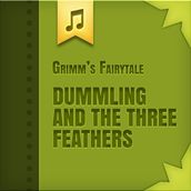 Dummling and The Three Feathers