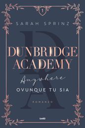 Dunbridge Academy. Anywhere - Ovunque tu sia