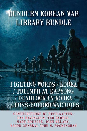 Dundurn Korean War Library Bundle - Dan Bjarnason - Fred Gaffen - John Melady - Mark Bourrie - Ted Barris