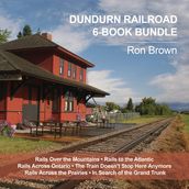 Dundurn Railroad 6-Book Bundle