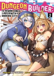 Dungeon Builder: The Demon King s Labyrinth is a Modern City! (Manga) Vol. 2